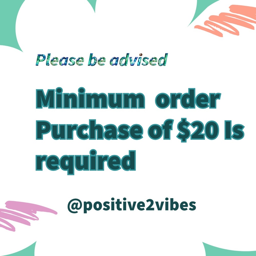 Minimum Order Purchase of $20